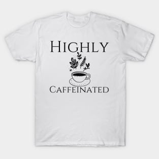 Highly Caffeinated T-Shirt